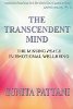 The Transcendent Mind: The Missing Peace in Emotional Wellbeing by Sunita Pattani.
