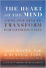 The Heart of the Mind: Using Our Mind to Transform Our Consciousness by Jane Katra and Russell Targ.