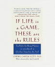 If Life is a Game, These are the Rules - Ten Rules for Being Human by Chérie Carter-Scott, Ph.D.