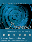 The Woman's Book of Dreams: Dreaming as a Spiritual Practice by Connie Cockrell Kaplan. 