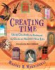 Creating Time: Using Creativity to Reinvent the Clock and Reclaim Your Life by Marney K. Makridakis.